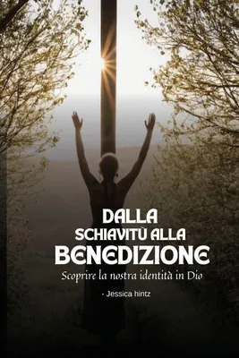 Produktbild von Dalla schiavitù alla benedizione