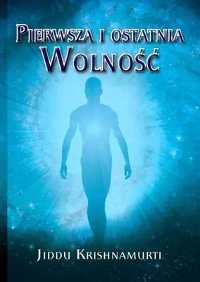 Image de Pierwsza i ostatnia Wolność - Jiddu Krishnamurti (Buch auf Polnisch)