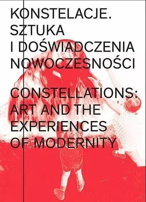 Image de Konstelacje. Sztuka i doświadczenia nowoczesności