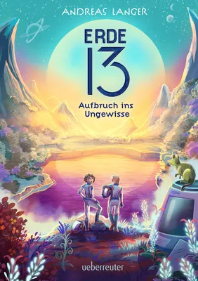 Produktbild von Erde 13 - Aufbruch ins Ungewisse (Erde 13, Bd. 1)