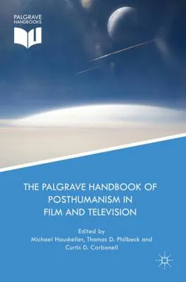Image de The Palgrave Handbook of Posthumanism in Film and Television