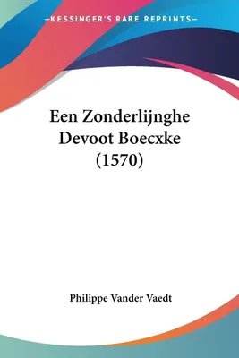 Produktbild von Een Zonderlijnghe Devoot Boecxke (1570)