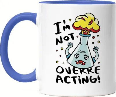 Produktbild von I Am Not Overreacting Tasse Blau Chemie Chemiker Naturwissenschaft Experiment Reagenzglas Glass Formel