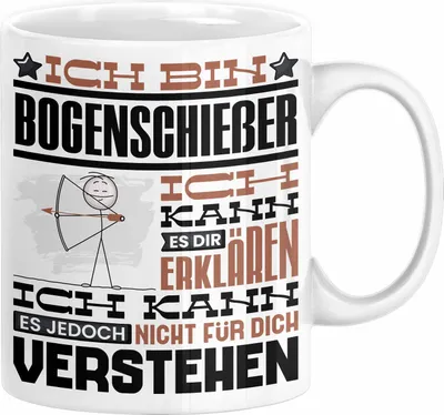 Produktbild von Bogenschießer Geschenk Kaffee-Tasse Geschenkidee für Bogenschießer Ich Bin Bogenschießer Ich Kann Es Dir Erklären Jedoch Nicht Für Dich Verstehen Spruch Lustig (Weiß)