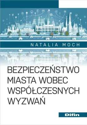 Obrázok produktu pre Bezpieczeństwo miasta wobec współczesnych wyzwań
