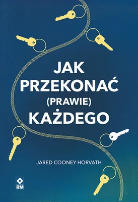 Produktbild von Jak przekonać prawie każdego - poradnik skutecznej komunikacji