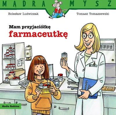 Zdjęcie produktu dla Mam przyjaciółkę farmaceutkę. Mądra Mysz