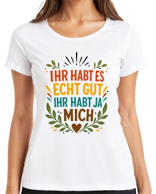 Zdjęcie produktu dla Koszulka damska "Macie to dobrze, macie mnie. Zabawne, sarkastyczne", biała, rozmiar 3XL
