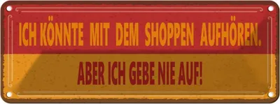 Produktbild von vianmo Blechschild 10x27 cm könnte mit Shoppen aufhören aber Spruch Zitat