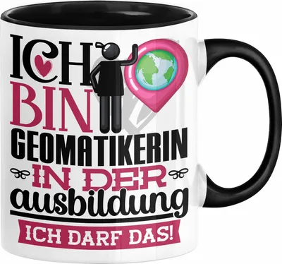 Produktbild von Geomatikerin Ausbildung Start Geschenk Tasse Ich Bin Geomatikerin In Der Ausbildung Ich Darf Das Kaffee-Becher Geschenkidee (Schwarz)