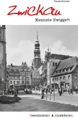 Image de Geschichten und Anekdoten aus Zwickau