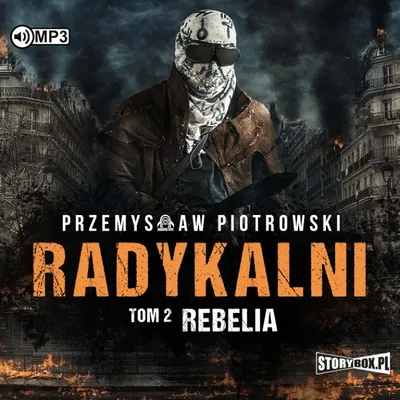 Zdjęcie produktu dla Radykalni Tom 2 Rebelia audiobook Przemysława Piotrowskiego
