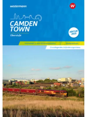 Produktbild von Camden Town Oberstufe. Arbeitsheft zu den Pflichtmaterialien Abitur 2025: Grundlegendes Anforderungsniveau. Niedersachsen