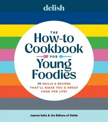 Image de Delish The How-To Cookbook for Young Foodies