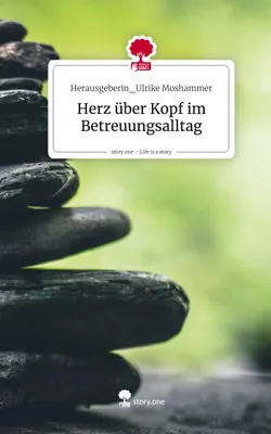 Produktbild von Herz über Kopf im Betreuungsalltag. Life is a Story - story.one