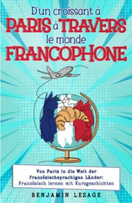 Produktbild von D'un croissant à Paris à travers le monde francophone