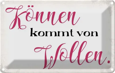 Produktbild von vianmo Blechschild 12x18 cm Können kommt von Wollen Spruch Zitat