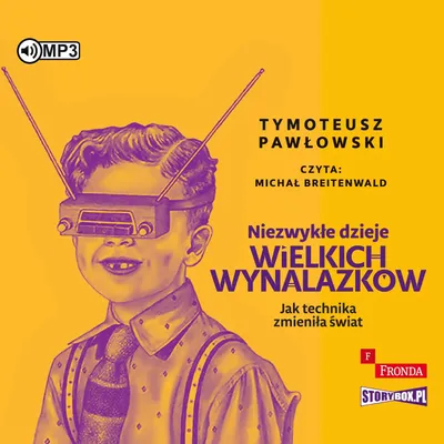 Immagine prodotto di La straordinaria storia delle grandi invenzioni - Tymoteusz Pawłowski (audiolibro in polacco)