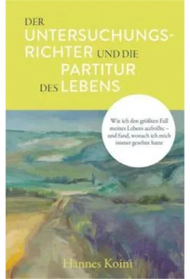 Produktbild von Der Untersuchungsrichter und die Partitur des Lebens