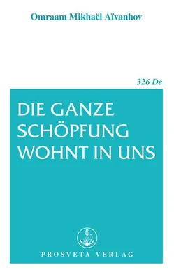 Obrázok produktu pre Aïvanhov, O: Die ganze Schöpfung wohnt in uns