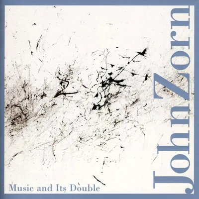 Zdjęcie produktu dla John Zorn (Music and Its Double)