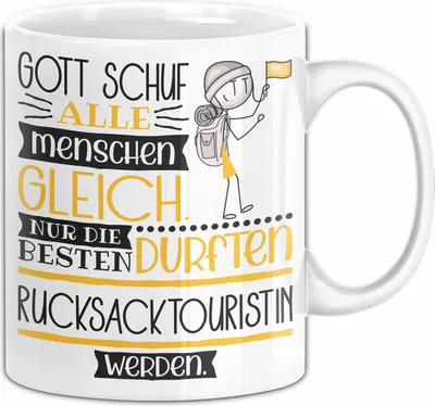Produktbild von Rucksacktouristin Geschenk Becher Tasse Gott Schuf Alle Menschen Gleich Nur Die Besten Durfeten Rucksacktouristin Werden Geschenkidee Lustig (Weiß)
