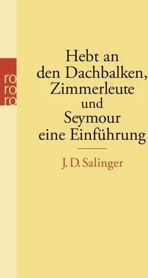 Immagine prodotto di Hebt an den Dachbalken, Zimmerleute und Seymour eine Einführung