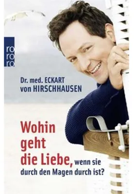 Immagine prodotto di Wohin geht die Liebe, wenn sie durch den Magen durch ist?