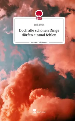 Produktbild von Doch alle schönen Dinge dürfen einmal fehlen. Life is a Story - story.one