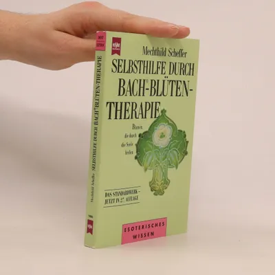 Produktbild von Selbsthilfe durch Bachblütentherapie | Mechthild Scheffer