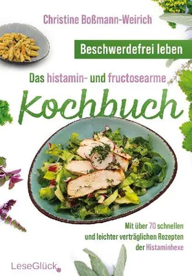 Produktbild von Beschwerdefrei leben - Das histamin- und fructosearme Kochbuch