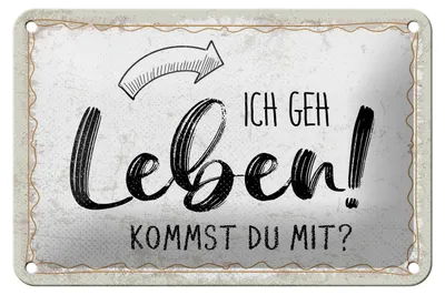 Produktbild von Blechschild Ich geh Leben. Kommst du mit, 30 x 20 cm, Blechschilder Spruch Glück Weisheit