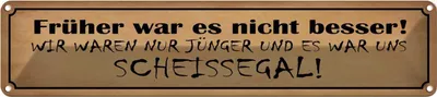 Produktbild von vianmo Blechschild 10x46 cm früher nicht besser Scheissegal Spruch Zitat