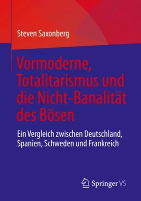 Produktbild von Vormoderne, Totalitarismus und die Nicht-Banalität des Bösen