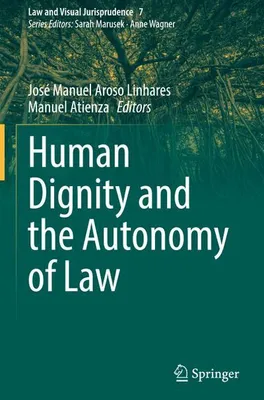Image de Human Dignity and the Autonomy of Law