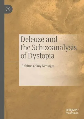 Zdjęcie produktu dla Deleuze and the Schizoanalysis of Dystopia