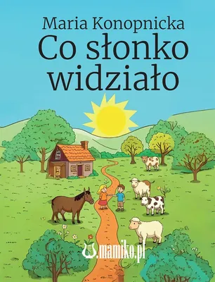 Obrázek produktu pro Co słonko widziało - Maria Konopnicka - Książka