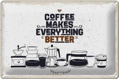 Produktbild von Blechschild Spruch Kaffee Coffee everything better 30x20cm