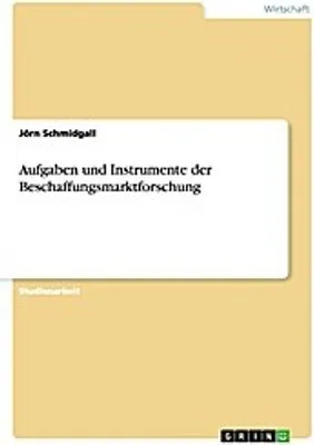 Produktbild von Aufgaben und Instrumente der Beschaffungsmarktforschung