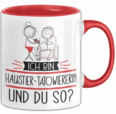 Produktbild von Haustier-Tätowiererin Tasse Geschenk Ich Bin Haustier-Tätowiererin Und Du So Geschenkidee Lustiger Spruch Becher (Rot)