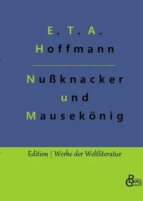 Produktbild von Nußknacker und Mausekönig Märchen von E. T. A. Hoffmann, Vorlage für Tschaikowskis Ballett