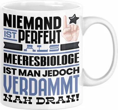 Produktbild von Meeresbiologe Geschenk Tasse Lustige Geschenkidee für Meeresbiologe Geburtstag Kaffee-Becher Niemand Ist Perfekt Aber Als Meeresbiologe Ist Man Nah Dran (Weiß)