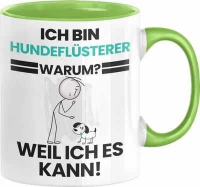 Produktbild von Hundeflüsterer Geschenk Tasse Lustiger Spruch Ich Bin Hundeflüsterer Warum Weil Ich Es Kann Geschenkidee Bester Hundeflüsterer Geburtstag Kaffee-Becher (Grün)