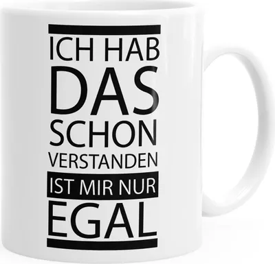 Produktbild von Kaffee-Tasse Ich hab das schon verstanden ist mir nur egal Spruch einfarbig MoonWorks® weiß unisize