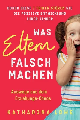 Produktbild von Was Eltern falsch machen