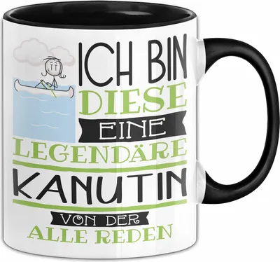 Produktbild von Kanutin Tasse Geschenk Ich Bin Diese Eine Legendäre Kanutin Von Der Alle Reden Geschenkidee Geburtstag Weihnachten (Schwarz)