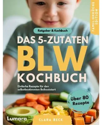 Image de BLW Kochbuch & Ratgeber | Das 5-Zutaten BLW Kochbuch