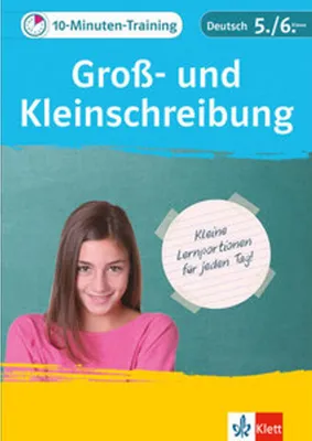 Produktbild von 10-Minuten-Training Deutsch Groß- und Kleinschreibung 5./6. Klasse. Kleine Lernportionen für jeden Tag