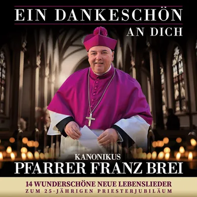 Image de Franz Brei: Ein Dankeschön an Dich: 14 wunderschöne neue Lebenslieder