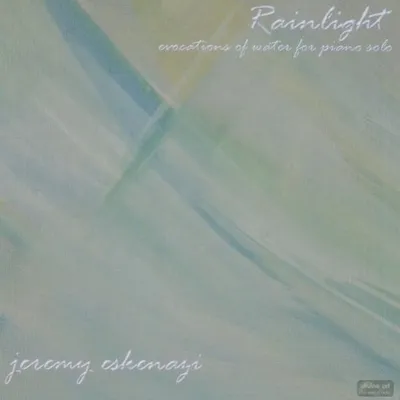 Produktbild von Eskenazi, J: Rainlight-Evocations Of Water
